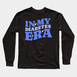 In My Diabetes Era T1D Type One Diabetes Awareness Long Sleeve T-Shirt